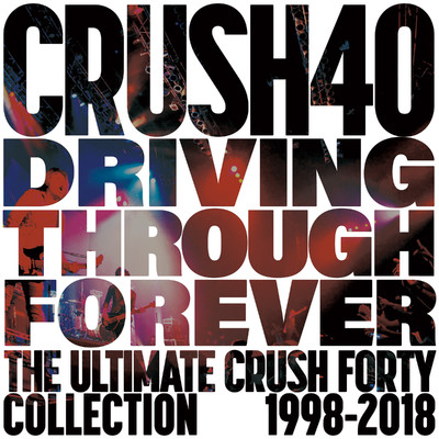 Driving Through Forever -The Ultimate Crush 40 Collection-/Crush 40