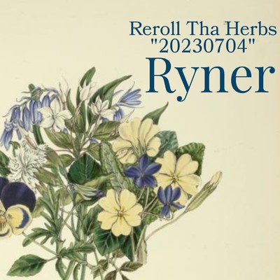 シングル/Reroll Tha Herbs 20230704/Ryner