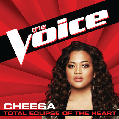 Total Eclipse Of The Heart (The Voice Performance)/Cheesa