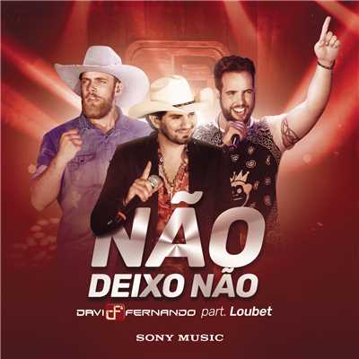 シングル/Nao Deixo Nao (Ao Vivo) feat.Loubet/Davi e Fernando
