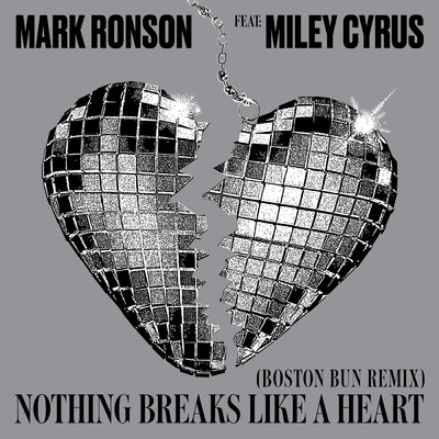 シングル/Nothing Breaks Like a Heart (Boston Bun Remix) feat.Miley Cyrus/Mark Ronson