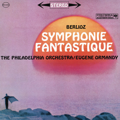 Berlioz: Symphonie fantastique - Saint-Saens: Bacchanale - Dukas: L'apprenti sorcier/Eugene Ormandy