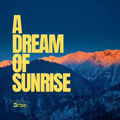 A DREAM OF SUNRISE/Bree