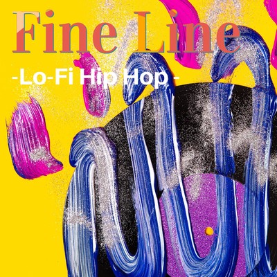 アルバム/Fine Line-Lo-Fi Hip Hop-/Lo-Fi Chill