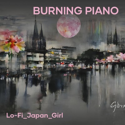 シングル/Burning  piano/Lo-Fi_JAPAN_girl