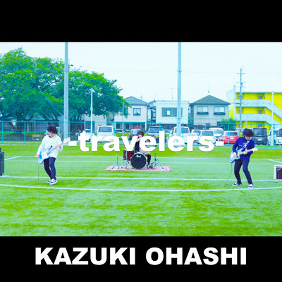 travelers/KAZUKI OHASHI