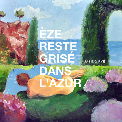 Eze Reste Grise Dans L'Azur/Jasing Rye