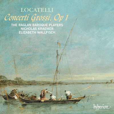 Locatelli: Concerti grossi, Op. 1/ラグラン・バロック・プレーヤーズ／ニコラス・クレーマー／エリザベス・ウォルフィッシュ