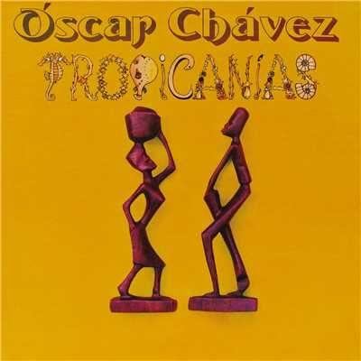 アルバム/Tropicanias/Oscar Chavez