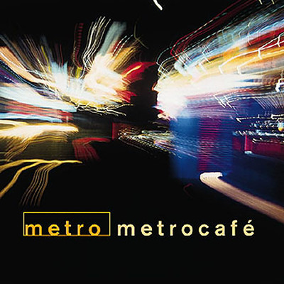 アルバム/Metrocafe/Metro
