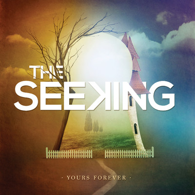 Yours Forever/The Seeking