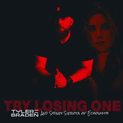 シングル/Try Losing One (with Sydney Sierota of Echosmith)/Tyler Braden