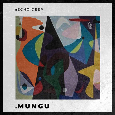 アルバム/Mungu/Echo Deep