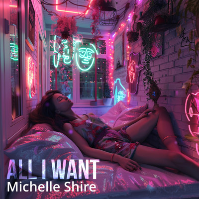 All I Want/Michelle Shire