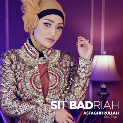 Astaghfirullah/Siti Badriah
