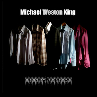 アルバム/Absent Friends (Live)/Michael Weston King