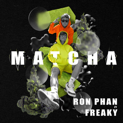 Matcha (feat. Freaky)/Ron Phan
