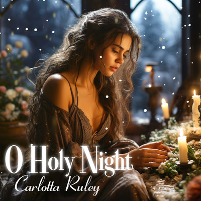 O Holy Night/Carlotta Ruley