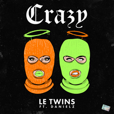Crazy (feat. Danielz)/Le Twins