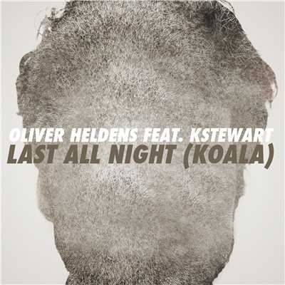 Last All Night (Koala) [feat. KStewart] [Reso Remix]/Oliver Heldens
