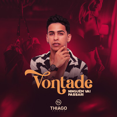 シングル/Vontade Ninguem Vai Passar/Thiago Araujo