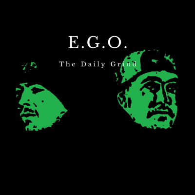 The Daily Grind/E.G.O.