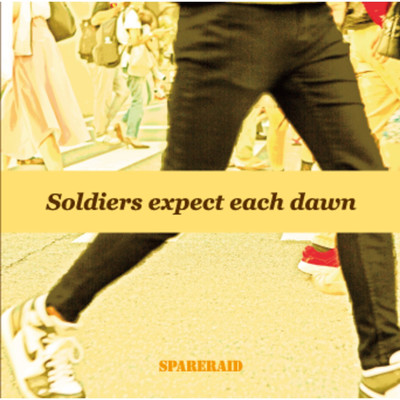 Soldiers expect each dawn/SPARERAID
