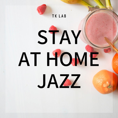 STAY AT HOME JAZZ/TK lab