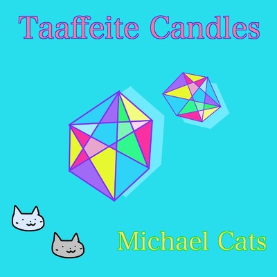 Taaffeite Candles/Michael Cats