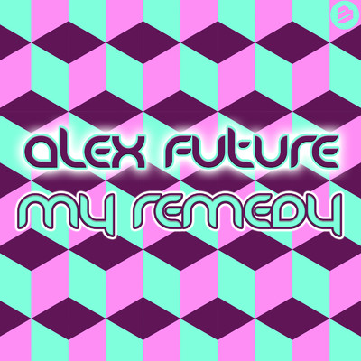 シングル/My Remedy (Extended Mix)/Alex Future