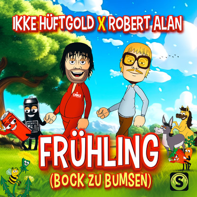 Fruhling (Bock zu Bumsen) (Explicit)/Ikke Huftgold／Robert Alan