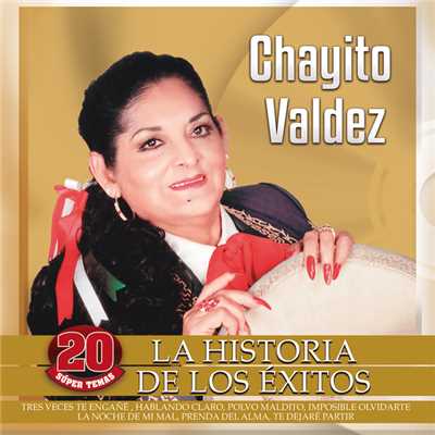 La Historia De Los Exitos (20 Super Temas)/Chayito Valdez