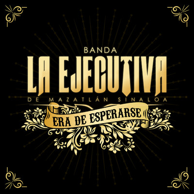 アルバム/Era De Esperarse/Banda La Ejecutiva De Mazatlan Sinaloa