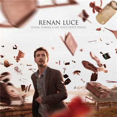 アルバム/D'Une Tonne A Un Tout Petit Poids/Renan Luce