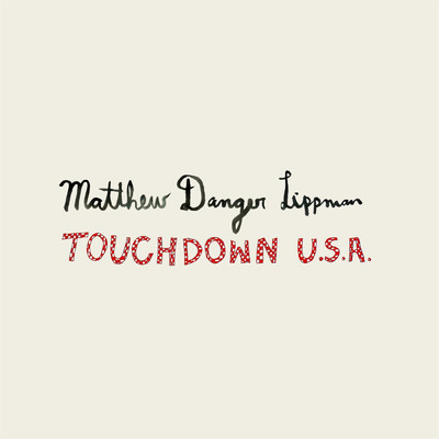 Touchdown U.S.A./Matthew Danger Lippman