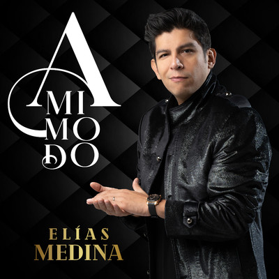 アルバム/A Mi Modo/Elias Medina