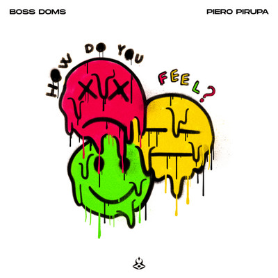 How Do You Feel？/Boss Doms, Piero Pirupa
