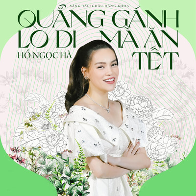 Quang Ganh Lo Di Ma An Tet/Ho Ngoc Ha