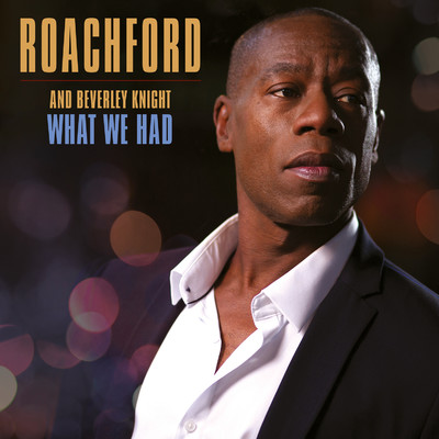 シングル/What We Had/Roachford & Beverley Knight