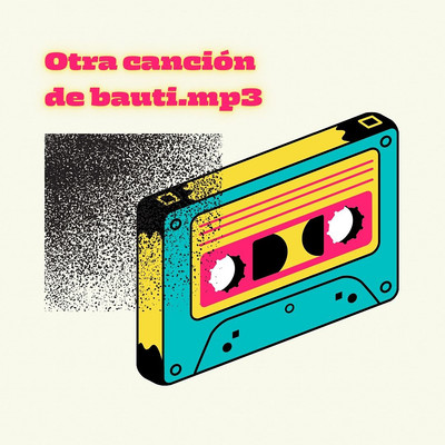 シングル/Otra cancion de bauti.mp3/Bauti Mascia
