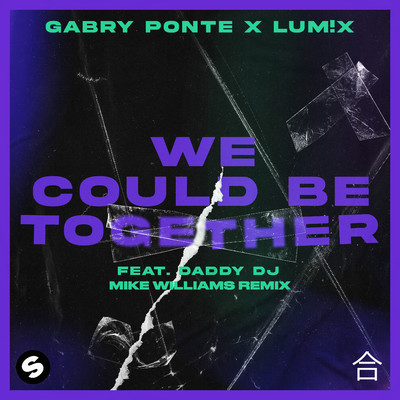 We Could Be Together (feat. Daddy DJ) [Mike Williams Remix]/Gabry Ponte, LUM！X