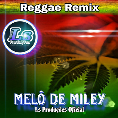 シングル/Melo de Miley (Reggae Remix)/Ls Producoes Oficial