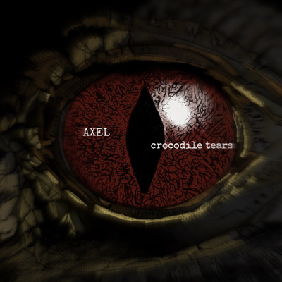 シングル/crocodile tears/AXEL