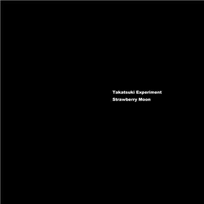 Strawberry Moon feat. Swing-O, Yuko Takahashi & Rachel Fukushima/Takatsuki Experiment