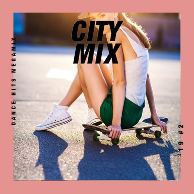 CITY MIX - Dance Hits Megamix '19 #2/The Hydrolysis Collective