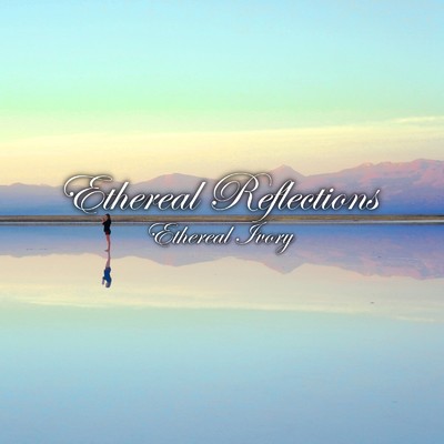 Ethereal Reflections/Ethereal Ivory