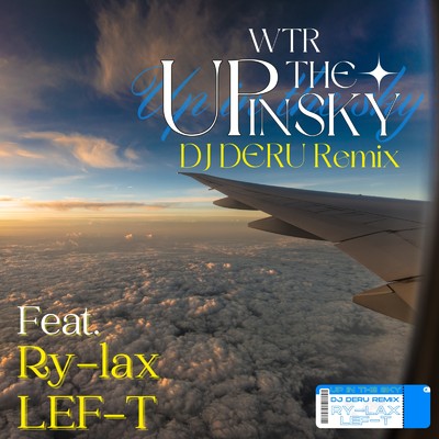 UP IN THE SKY (feat. LEF-T) [Remix]/WTR & DJ DERU