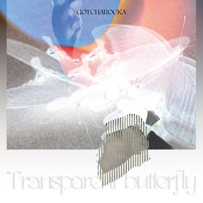 Transparent butterfly/GOTCHAROCKA