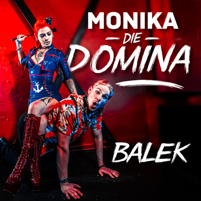 シングル/Monika die Domina/Balek