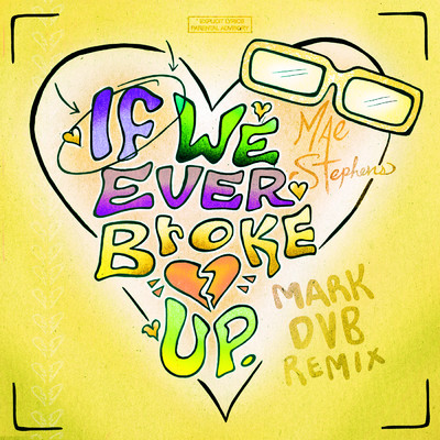 If We Ever Broke Up (Explicit) (Mark DVB Remix)/メイ・スティーブンス